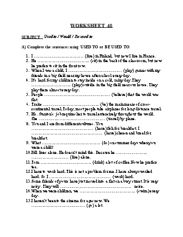 Tổng hợp bài tập ngữ pháp thi vào Lớp 10 môn Tiếng Anh - Worksheet 40: Used to, would, be used to