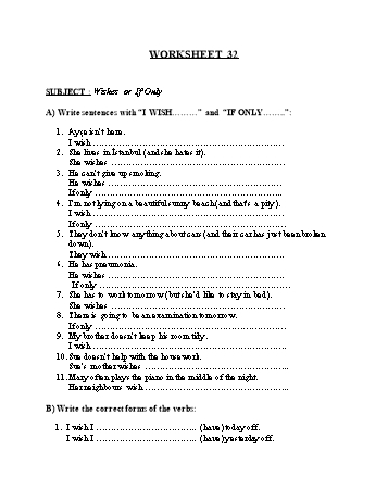 Tổng hợp bài tập ngữ pháp thi vào Lớp 10 môn Tiếng Anh - Worksheet 32: Wishes or if only