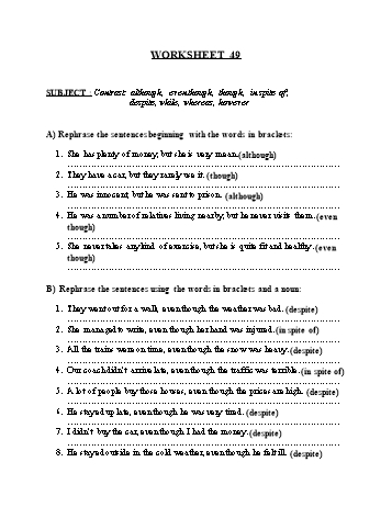 Tổng hợp bài tập ngữ pháp thi vào Lớp 10 môn Tiếng Anh - Worksheet 49: Contrast Although, even though, though, in spite of, despite, while, whereas, however